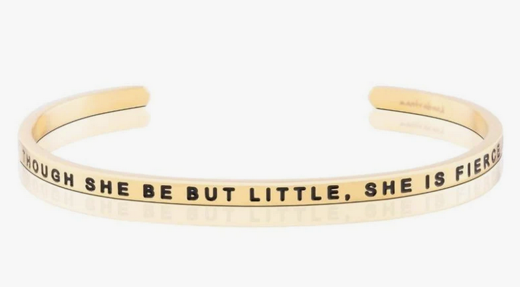 Though She Be But Little, She Is Fierce Mantra Band Bracelet - Gold