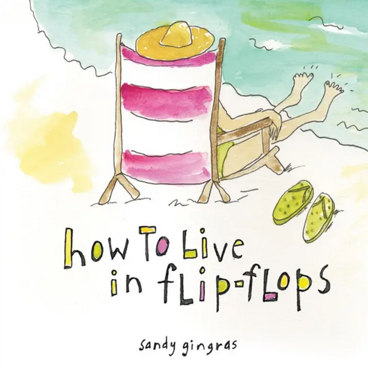How To Live In Flip Flops Book