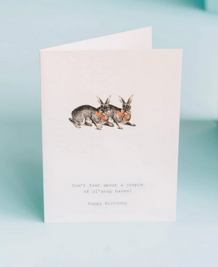 Don't Fret About A Couple of Gray Hares Birthday Card
