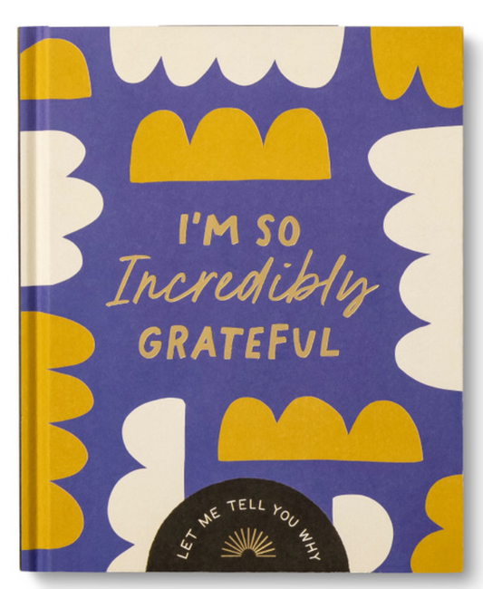 I'm So Incredibly Grateful Journal