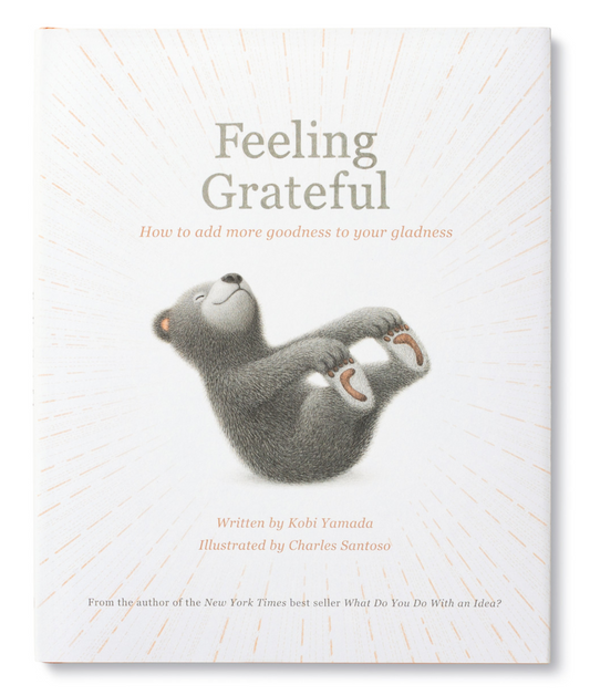 Feeling Grateful Book - How to Add More Goodness to Your Gladness