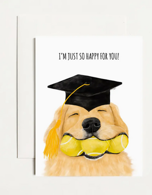 I'm Just So Happy For You! Graduation Dog Card
