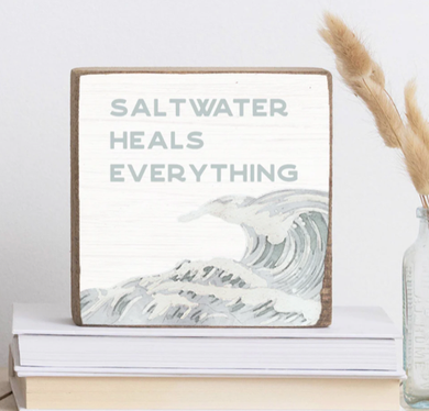 Saltwater Heals Everything Wood Block
