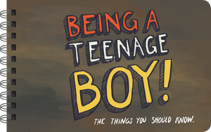 BEING A TEENAGE BOY - INSPIRATIONAL BOOK FOR TEEN BOYS