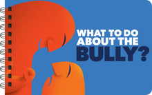 Load image into Gallery viewer, WHAT TO DO ABOUT THE BULLY? - STRATEGIES FOR DEALING WITH BULLIES
