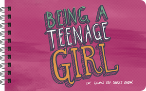 BEING A TEENAGE GIRL - INSPIRATIONAL BOOK FOR TEEN GIRLS