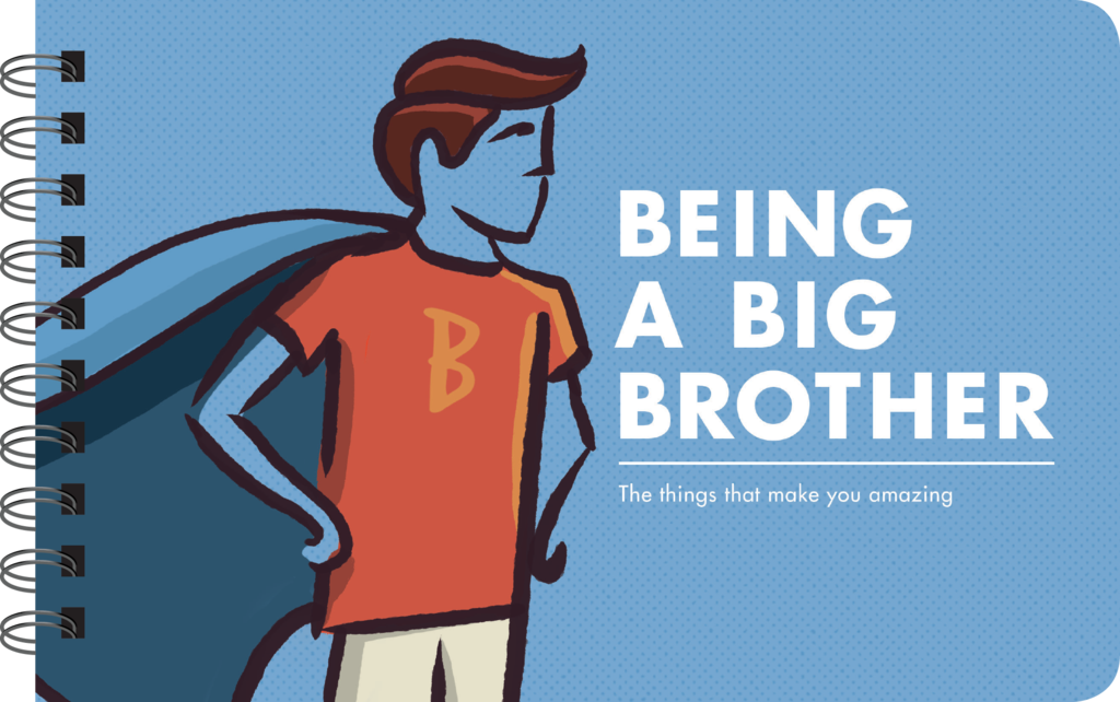BEING A BIG BROTHER - BOOK FOR BIG BROTHERS