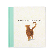Load image into Gallery viewer, Book - When You Love A Cat