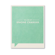 Load image into Gallery viewer, YOU ARE MY PHONE CHARGER CARD