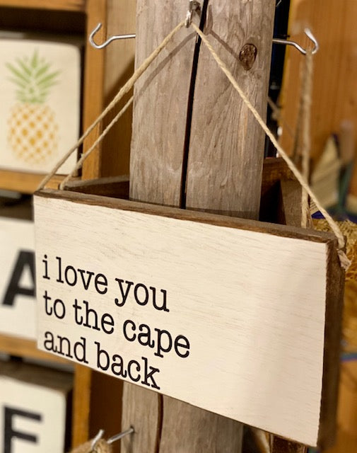 I Love You to the Cape and Back Hanging Sign