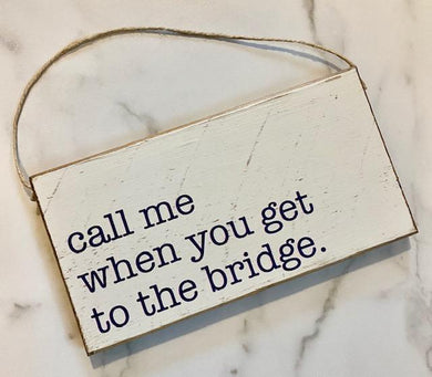 Call Me At The Bridge Hanging Sign