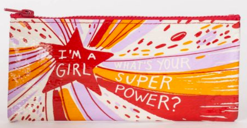 I'm A Girl, What's Your Superpower? Pencil Case