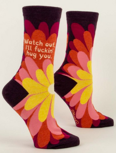 Watch Out. I'll Fuckin' Hug You Women's Crew Socks