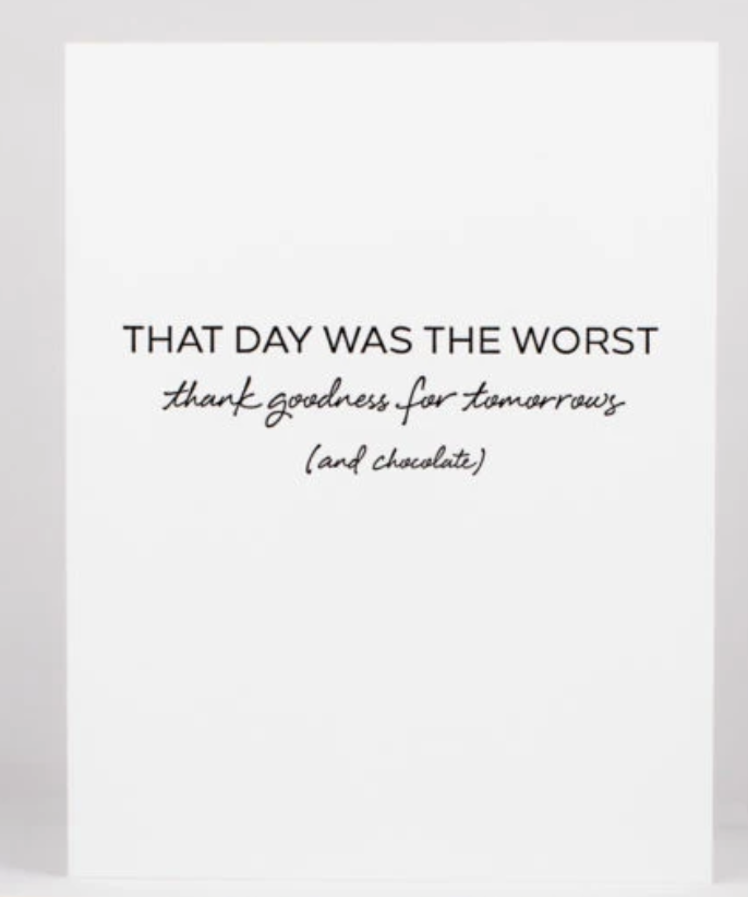 Worst Day Card