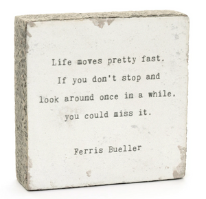 Life Moves Ferris Bueller Little Gem Wood Block