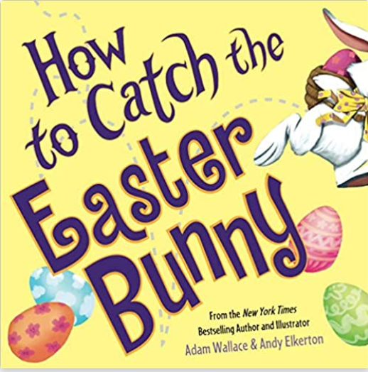 How To Catch The Easter Bunny Children's Book